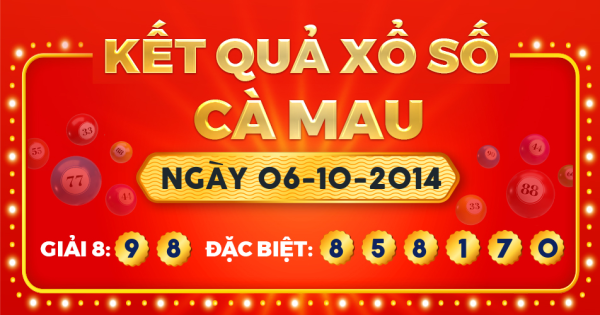 Kết quả xổ số Cà Mau ngày 6/10/2014